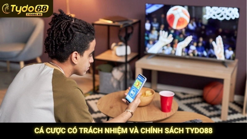 Cá cược có trách nhiệm - Cam kết từ nhà cái Tydo88 3 Cá cược có trách nhiệm và chính sách Tydo88