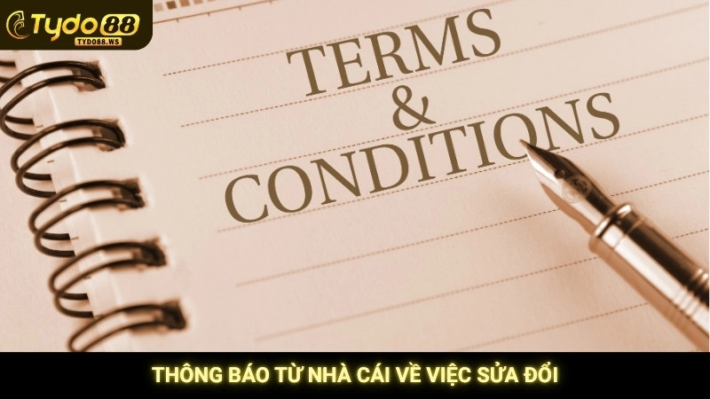 Điều khoản sử dụng Tydo88 - Rõ ràng & minh bạch 3 Thông báo từ nhà cái về việc sửa đổi