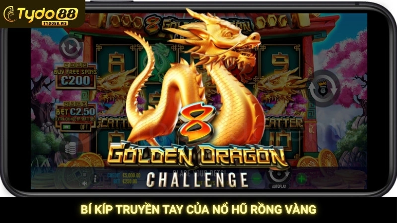Nổ hũ Rồng Vàng Tydo88 - Bí kíp săn rồng, nổ jackpot khủng 4 Bí kíp truyền tay của nổ hũ Rồng Vàng