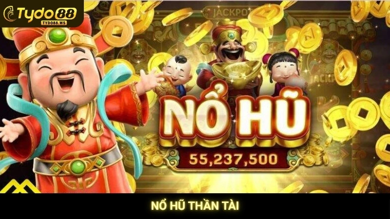 Nổ hũ Thần Tài - Mẹo quay hũ gõ cửa tài lộc tại Tydo88 1 Nổ Hũ Thần Tài Tydo88