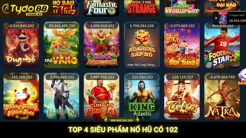 Top 4 siêu phẩm nổ hũ có 102