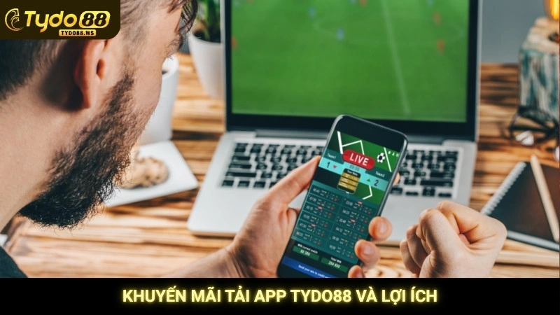 Tải app Tydo88 - Trải nghiệm mượt mà trên iOS & Android 3 Khuyến mãi tải app Tydo88 và lợi ích