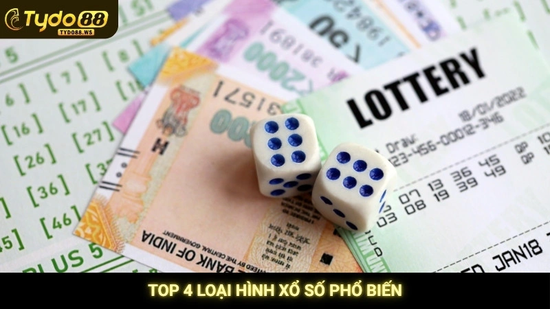 Top 4 loại hình xổ số phổ biến