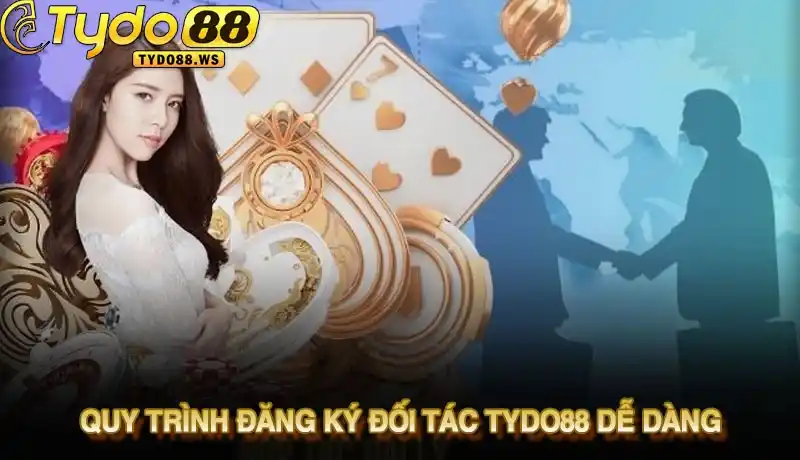 Đại lý Tydo88 - Hướng dẫn kiếm thu nhập thụ động 100tr/tháng 3 Quy trình đăng ký đối tác Tydo88 dễ dàng